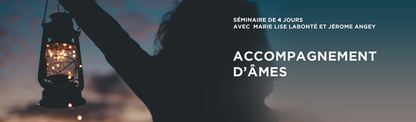 SÉMINAIRE : ACCOMPAGNEMENT D’ÂMES